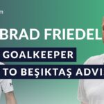Brad Friedel: Building Beşiktaş’ Transfer Strategy for Success